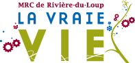 MRC de Rivière-du-Loup, La vraie vie!